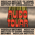 Meridian Brothers / Mexican Institute Of Sound - Ruido Tovar [LP]