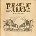 Watchhouse - This Side Of Jordan [LP]
