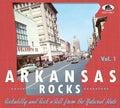 Arkansas Rocks Vol 1: Rockabilly & Rock'n'roll - Arkansas Rocks Vol 1: Rockabilly & Rock'n'roll - Music CD