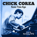 Chick Corea - Some Time Ago: Live In Germany 1972 [CD]