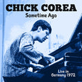 Corea,chick - Some Time Ago: Live In Germany 1972 - Music CD