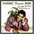 Henry,clarence Frogman - Ain't Got No Home: The Singles Collection 1956-62 - Vinyl Record