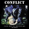 Conflict - There Must Be Another Way: The Singles - Vinyl Record
