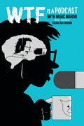 Brian Box Brown / Bendan Mcdonald / Marc Maron - Wtf Is A Podcast With Marc Maron Gn Hc - Books
