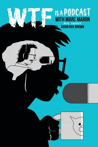 Brian Box Brown / Bendan Mcdonald / Marc Maron - Wtf Is A Podcast With Marc Maron Gn Hc - Books