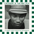 Morgan,derrick - Classic Love Songs Of Yesterday - Music CD