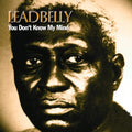 Leadbelly - You Don't Know My Mind - Music CD