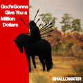 Pre-Order: God's Gonna Give You A Million Dollars [LP] Vinyl Record
