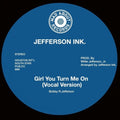 Jefferson Ink - Girl You Turn Me On [7" Vinyl]