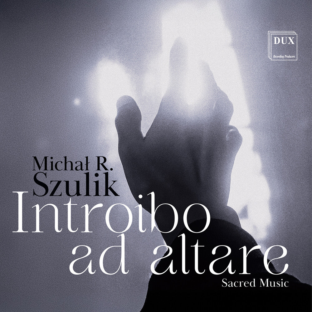 Pre-Order: Michal R. Szulik: Introibo Ad Altare Music CD