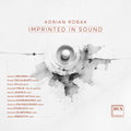 Pre-Order: Adrian Robak: Imprinted In Sound Music CD