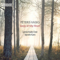 Latvian Radio Choir - Peteris Vasks: Songs Of My Heart - Music CD