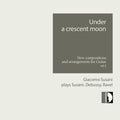 Pre-Order: Under A Crescent Moon - Giacomo Susani Music CD