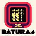 Datura4 - High On The Low Brow [LP]