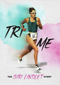 Tri Me: The Siri Lindley Story - Tri Me: The Siri Lindley Story - DVD