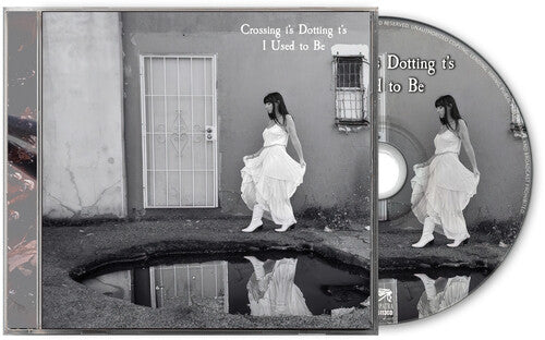 Crossing I's Dotting T's - I Used To Be - Music CD