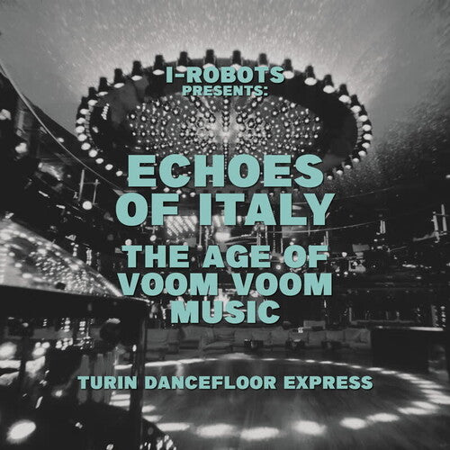I-robots Presents Echoes Of Italy Age Of Voom Voom - I-robots Presents Echoes Of Italy Age Of Voom Voom - Vinyl Record