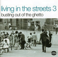 Living In The Streets 3: Busting Out Of The Ghetto - Living In The Streets 3: Busting Out Of The Ghetto - Music CD