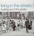 Living In The Streets 3: Busting Out Of The Ghetto - Living In The Streets 3: Busting Out Of The Ghetto - Vinyl Record