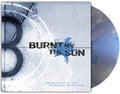 Burnt By The Sun - Soundtrack To The Personal Revolution - Vinyl Record