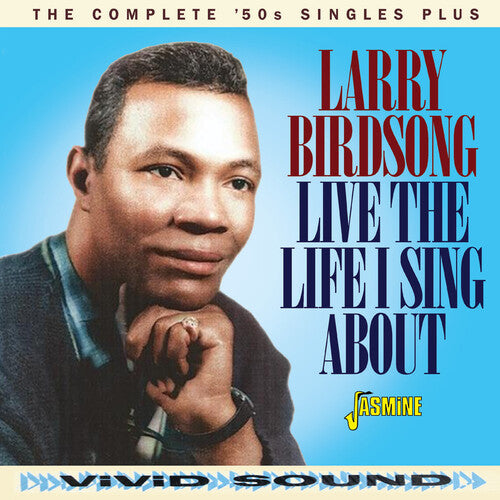 Birdsong,larry - Live The Life I Sing About: Complete 50s Singles - Music CD