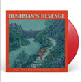 Bushman's Revenge - All The Better For Seeing You - Red [Colored Vinyl] (Red)