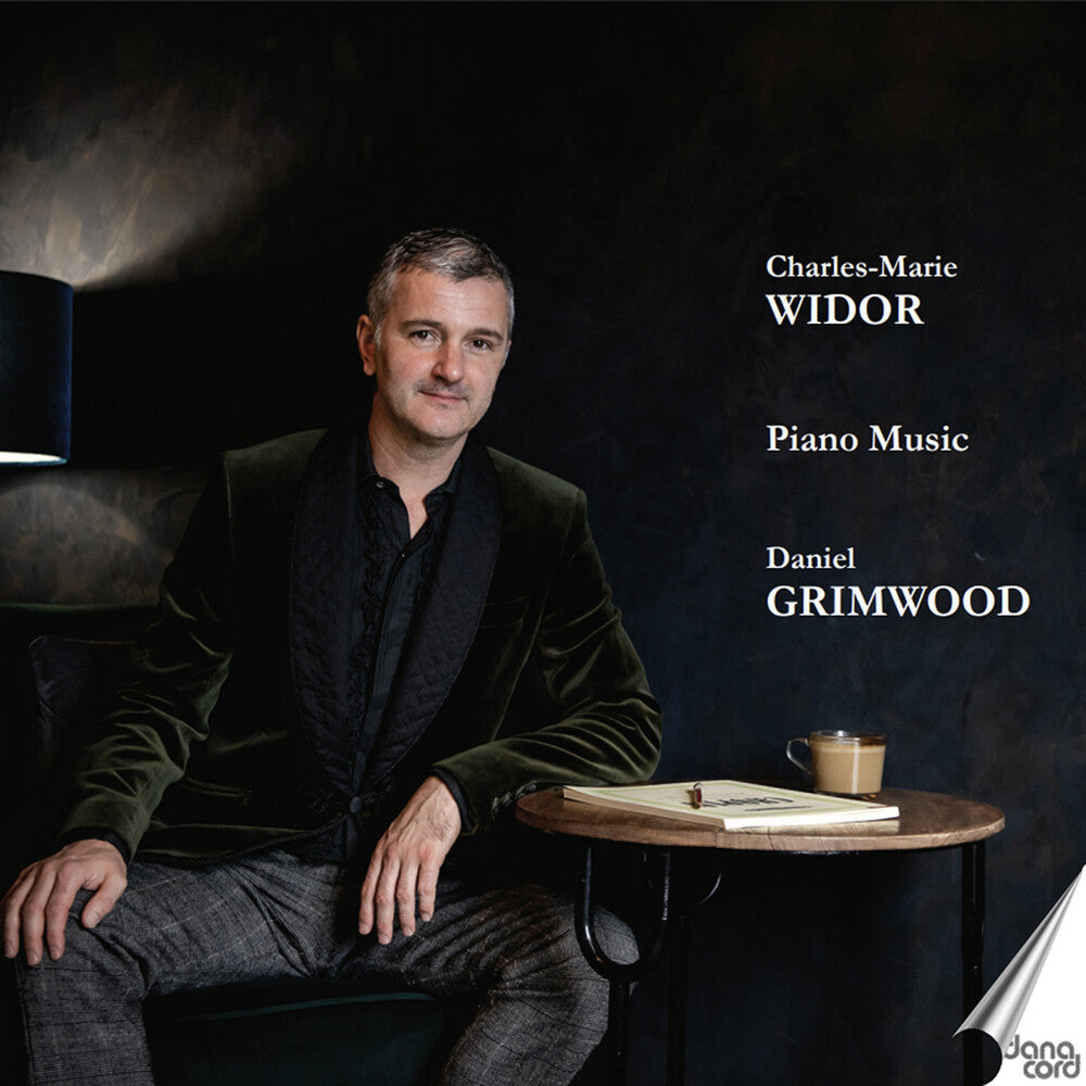 Pre-Order: Charles-Marie Widor: Piano Music - Daniel Grimwood Music CD