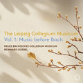Pre-Order: Leipzig Collegium Musicum Vol. 1 Music Before Bach Music CD