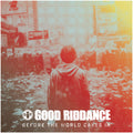 Good Riddance - Before The World Caves In - Music CD