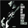 Fowler,rick - Back On My Good Foot - Music CD