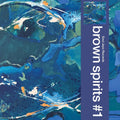 Brown Spirits - Brown Spirits 1 [CD]