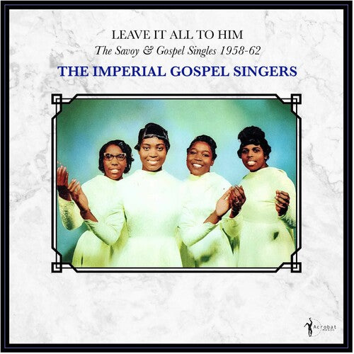 Imperial Gospel Singers - Leave It All To Him: Savoy & Gospel Singles 1958 - Vinyl Record
