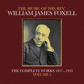 Foxell,william James - Music Of The Rev. William James Foxell: Vol 1 - Music CD