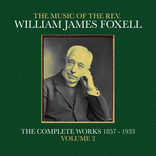 Foxell,william James - Music Of The Rev. William James Foxell: Vol 2 - Music CD