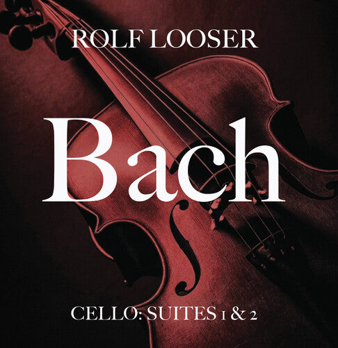 Looser,rolf - Bach - Cello: Suites 1 & 2 - Music CD