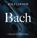Looser,rolf - Bach - Cello: Suites 5 & 6 - Music CD