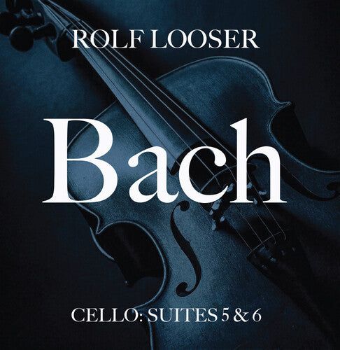 Looser,rolf - Bach - Cello: Suites 5 & 6 - Music CD