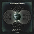 Earth-o-naut - This Is Nowhere / This Is Everywhere - Vinyl Record