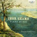 Pre-Order: Dimitri Tchesnokov - Ihor Shamo: Pno Music [CD]