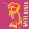 Everyone Asked About You - Never Leave - Music CD