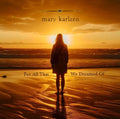Mary Karlzen - For All That We Dreamed Of [Limited Edition]