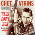 Chet Atkins - Walk Don't Run: the Early Albums 1953-58 [2CD]