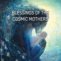 Blessings of the Cosmic Mothers Music CD