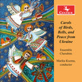 Ensemble Cherubim - Carols Of Birds Bells & Peace From Ukraine [CD]