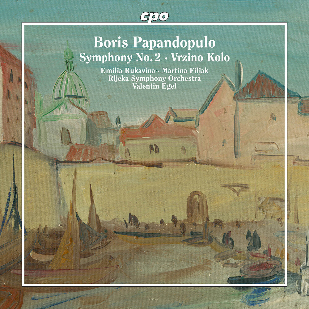 Emilia / Martina Filjak / Rijeka Symphony Orchestra / Valentin Egel Rukavina - Boris Papandopulo: Symphony No. 2 / Vrzino Kolo [CD]