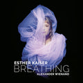 Pre-Order: Esther / Alexander Wienand / Tilmann Dehnhard / Athina Kontou Kaiser - Esther Kaiser & Alexander Wienand: Breathing [CD]