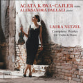 Kawa-Agata Cajler - Laura Netzel: Complete Works For Vn & Piano [CD]