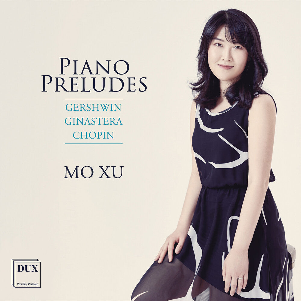 Mo Xu - Gershwin Ginastera Chopin: Pno Preludes [CD]