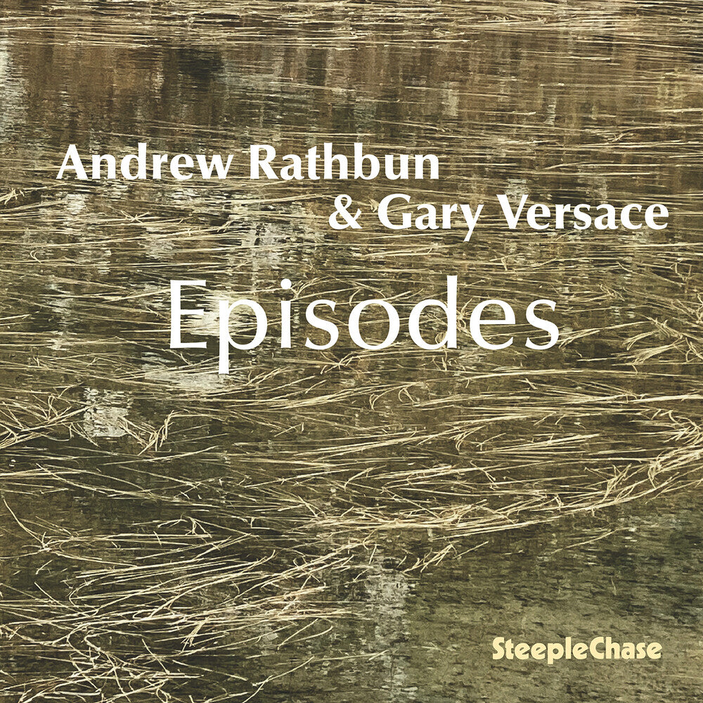 Andrew / Gary Versace Rathbun - Andrew Rathbun & Gary Versace: Episodes [CD]