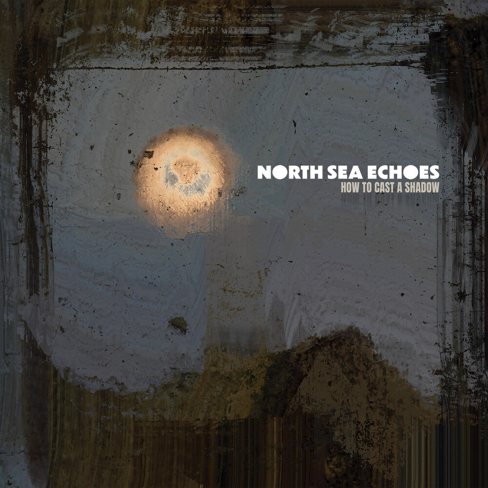 North Sea Echoes - How To Cast a Shadow [CD]